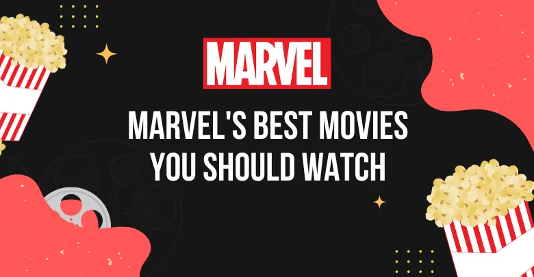 Read more about the article Explore Marvel’s Best Movies